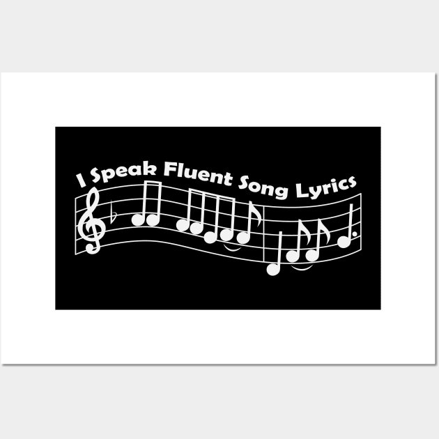 I Speak Fluent Song Lyrics Wall Art by DQDesigns By Chele